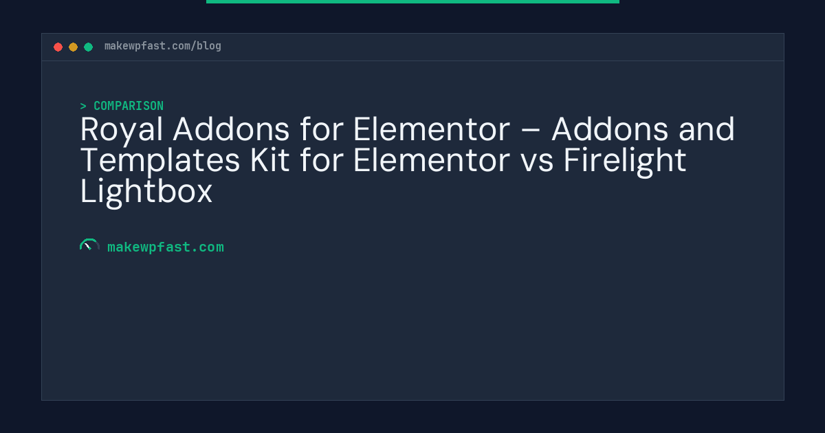 Royal Addons for Elementor – Addons and Templates Kit for Elementor vs Firelight Lightbox - MakeWPFast