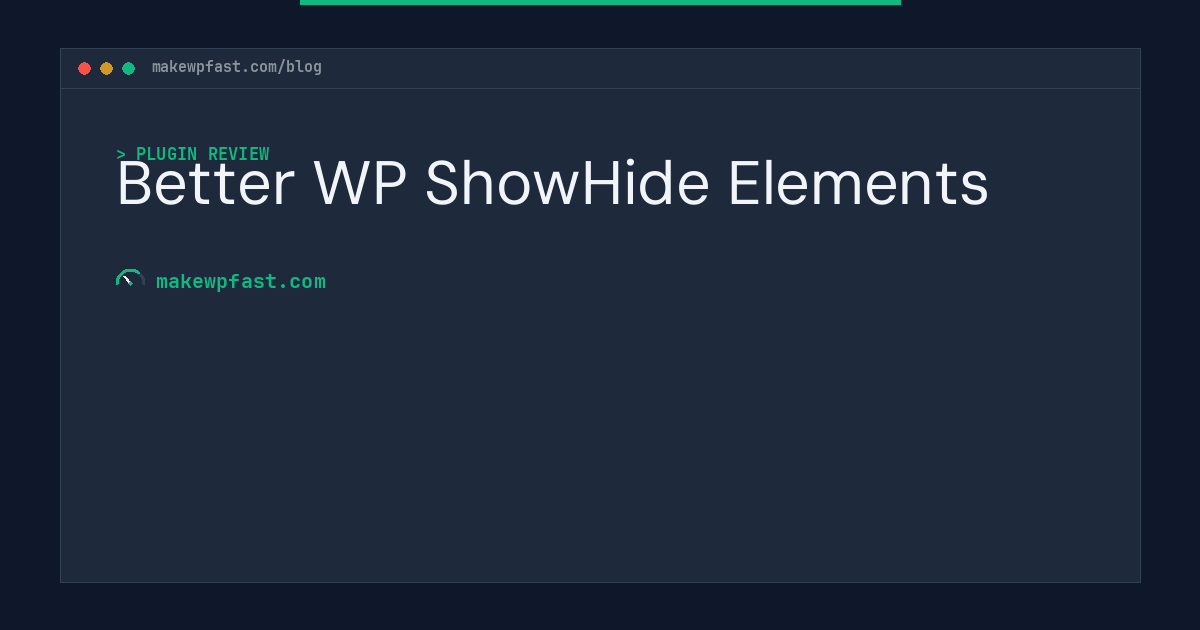 Better WP ShowHide Elements - MakeWPFast