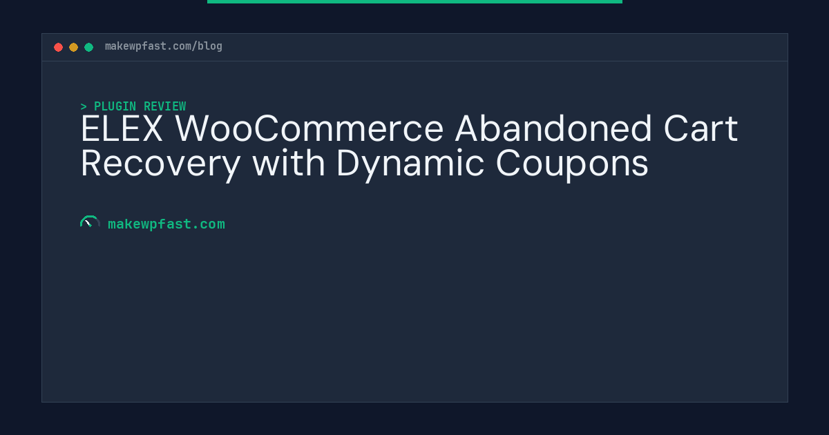 ELEX WooCommerce Abandoned Cart Recovery with Dynamic Coupons - MakeWPFast