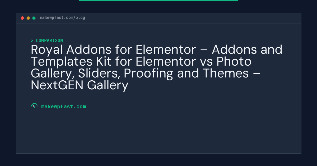 Royal Addons for Elementor – Addons and Templates Kit for Elementor vs Photo Gallery, Sliders, Proofing and Themes – NextGEN Gallery - MakeWPFast