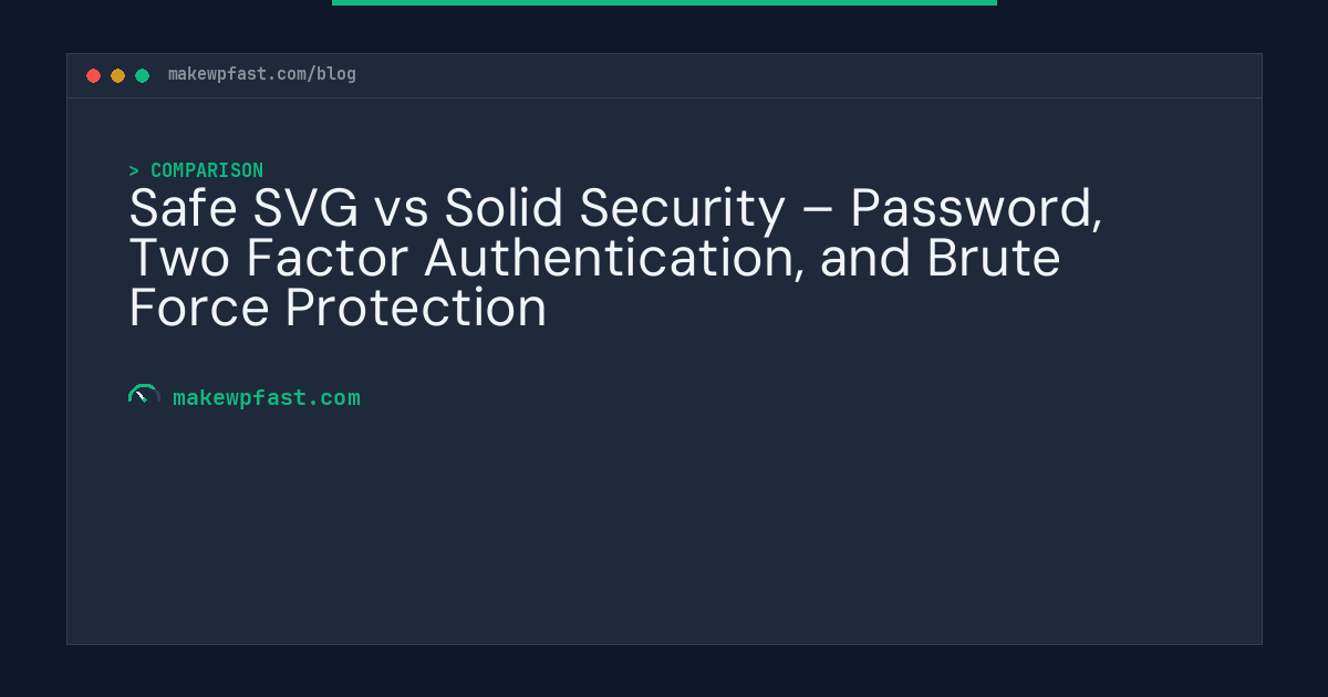 Safe SVG vs Solid Security – Password, Two Factor Authentication, and Brute Force Protection - MakeWPFast