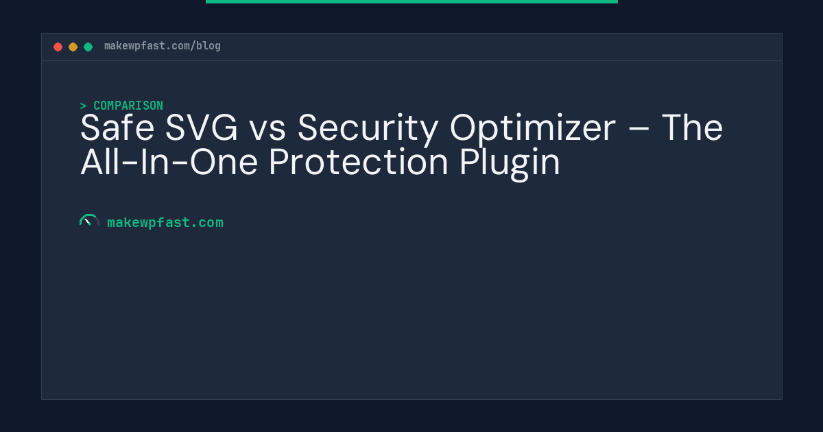 Safe SVG vs Security Optimizer – The All-In-One Protection Plugin - MakeWPFast