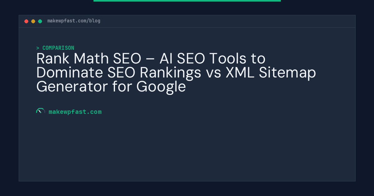 Rank Math SEO – AI SEO Tools to Dominate SEO Rankings vs XML Sitemap Generator for Google - MakeWPFast