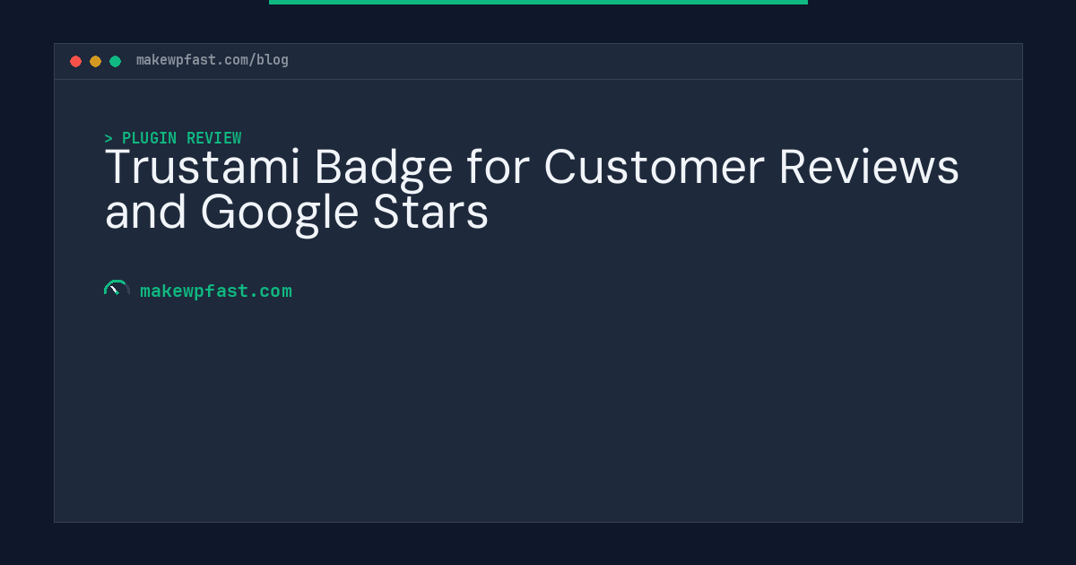 Trustami Badge for Customer Reviews and Google Stars - MakeWPFast