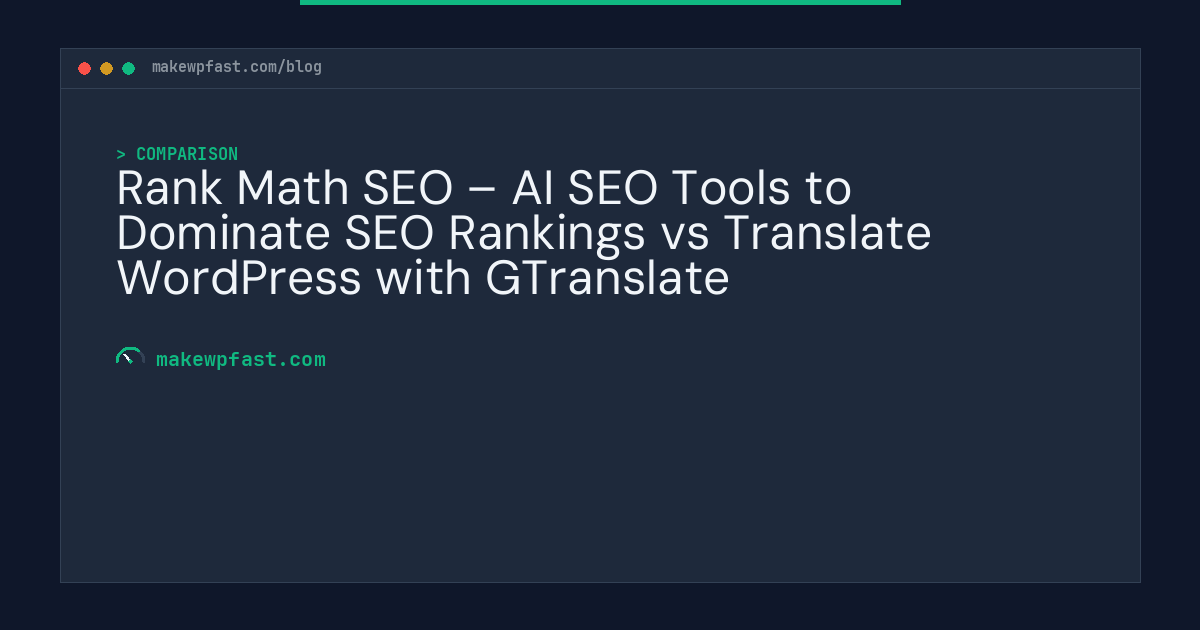 Rank Math SEO – AI SEO Tools to Dominate SEO Rankings vs Translate WordPress with GTranslate - MakeWPFast