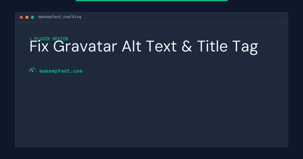 Fix Gravatar Alt Text & Title Tag - MakeWPFast