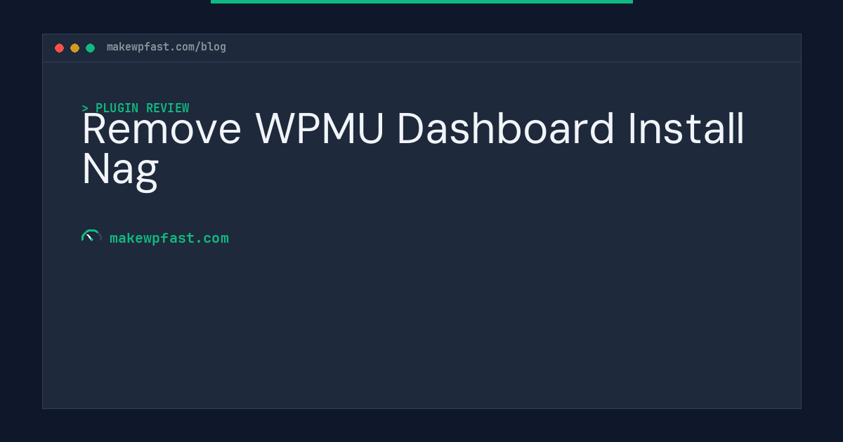 Remove WPMU Dashboard Install Nag - MakeWPFast