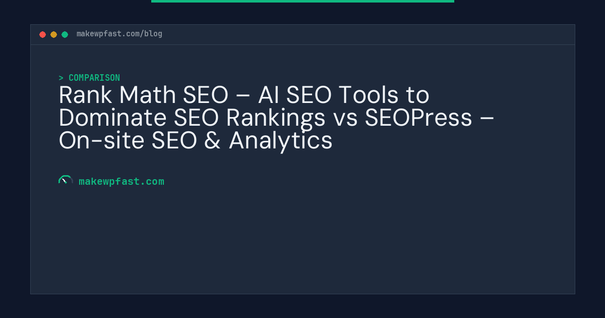 Rank Math SEO – AI SEO Tools to Dominate SEO Rankings vs SEOPress – On-site SEO & Analytics - MakeWPFast