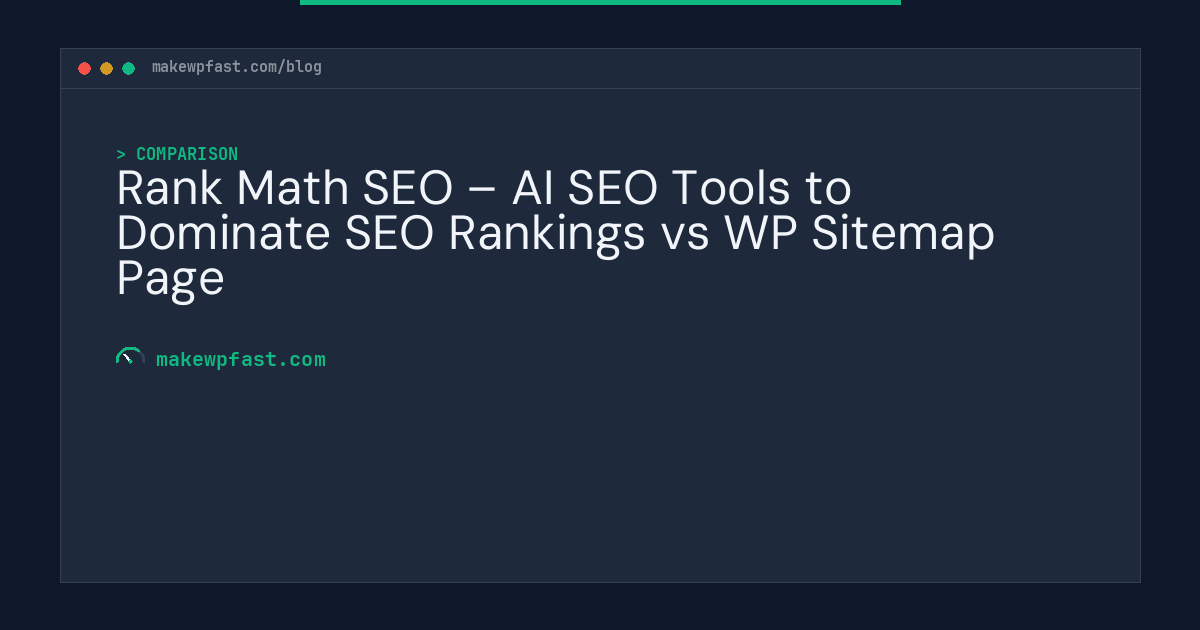 Rank Math SEO – AI SEO Tools to Dominate SEO Rankings vs WP Sitemap Page - MakeWPFast