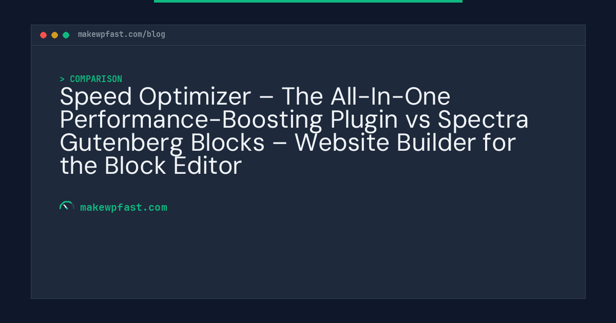 Speed Optimizer – The All-In-One Performance-Boosting Plugin vs Spectra Gutenberg Blocks – Website Builder for the Block Editor - MakeWPFast