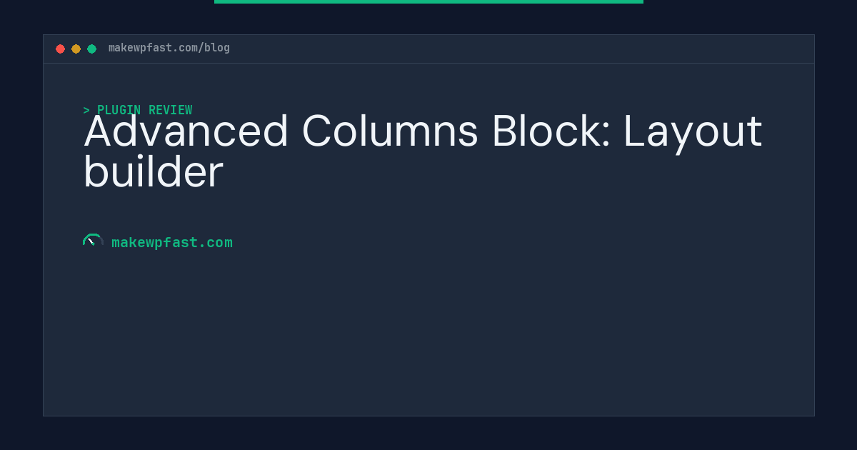 Advanced Columns Block: Layout builder - MakeWPFast