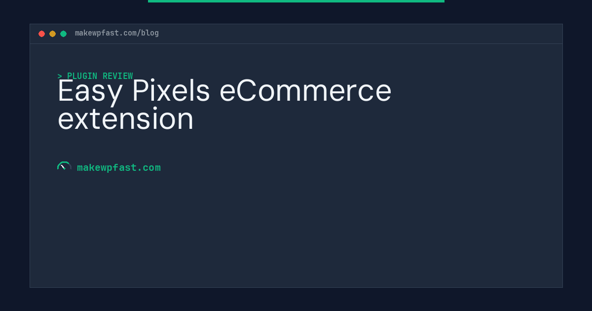 Easy Pixels eCommerce extension - MakeWPFast