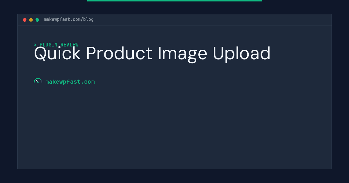 Quick Product Image Upload - MakeWPFast
