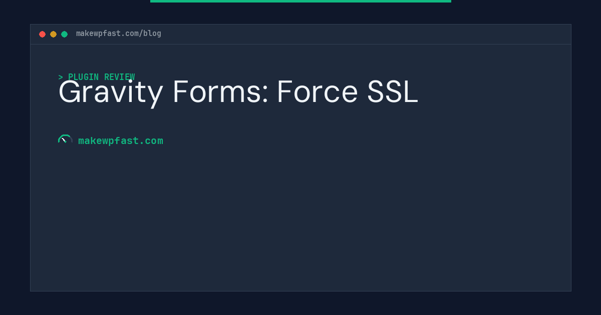 Gravity Forms: Force SSL - MakeWPFast