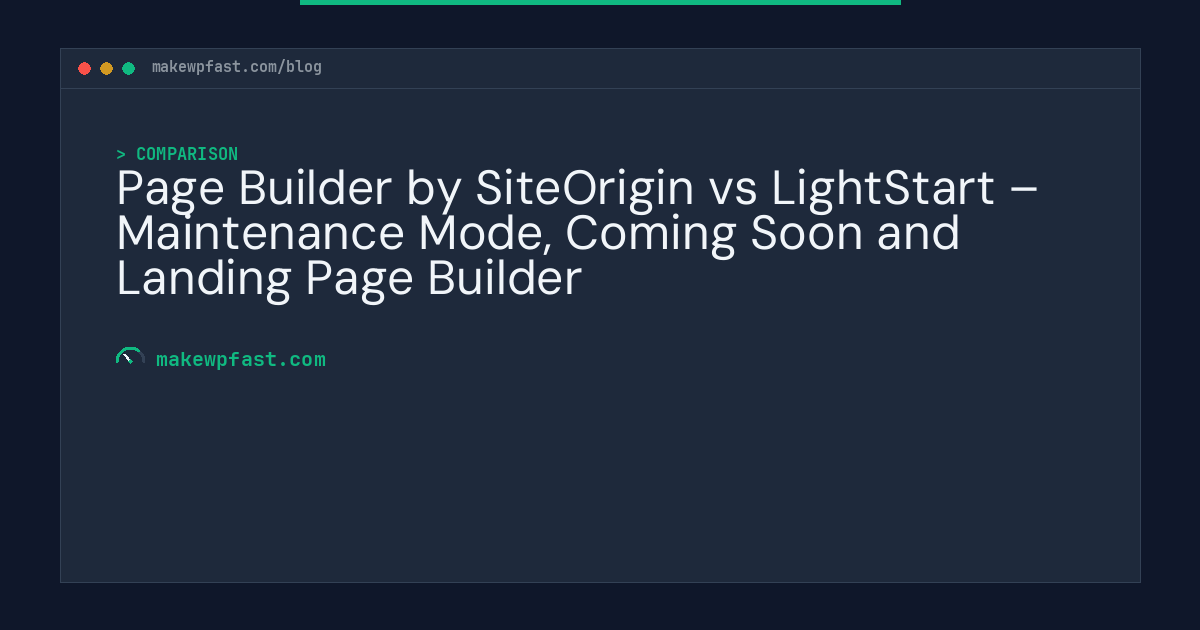 Page Builder by SiteOrigin vs LightStart – Maintenance Mode, Coming Soon and Landing Page Builder - MakeWPFast