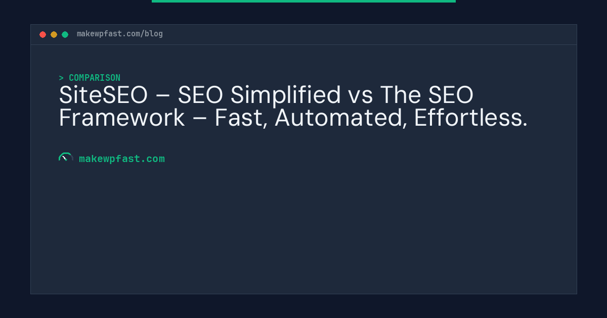 SiteSEO – SEO Simplified vs The SEO Framework – Fast, Automated, Effortless. - MakeWPFast