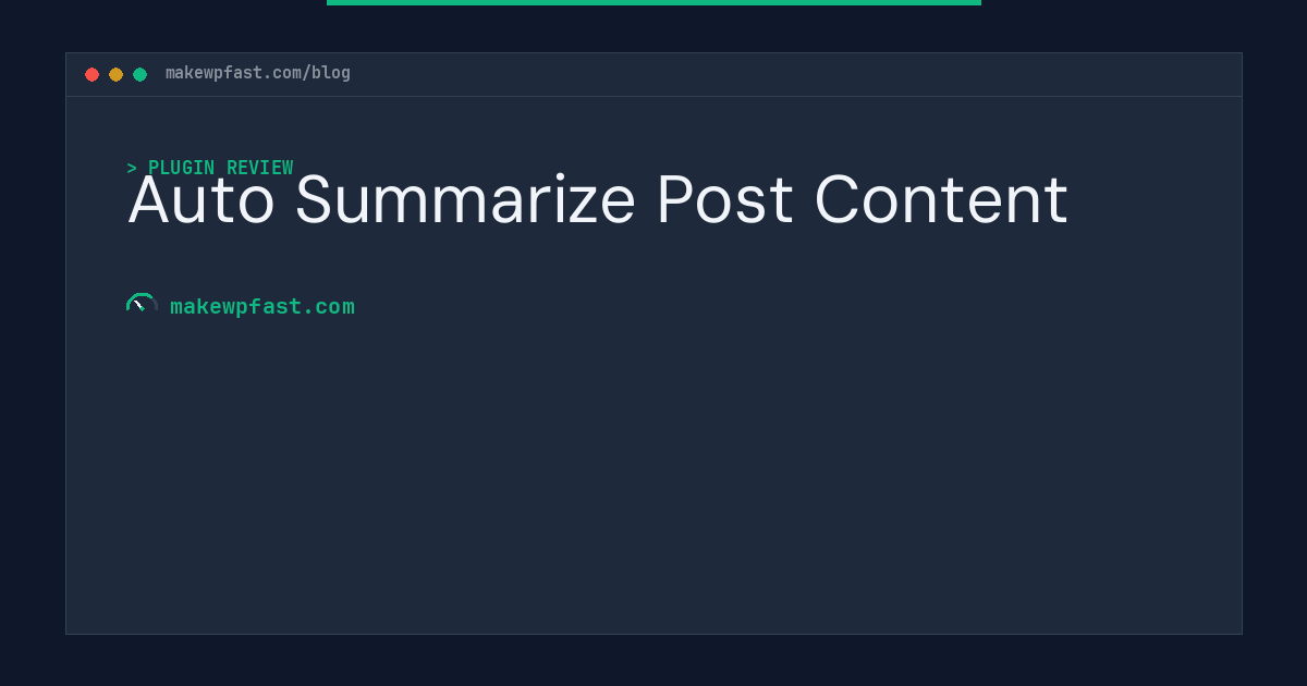 Auto Summarize Post Content - MakeWPFast