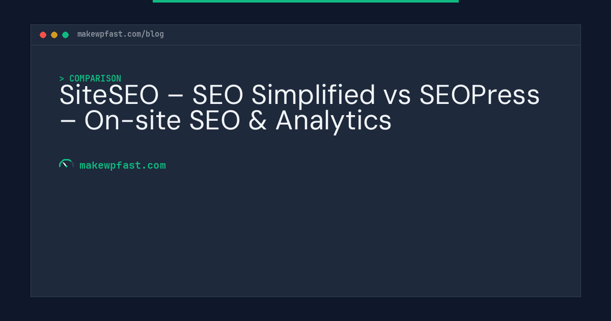 SiteSEO – SEO Simplified vs SEOPress – On-site SEO & Analytics - MakeWPFast
