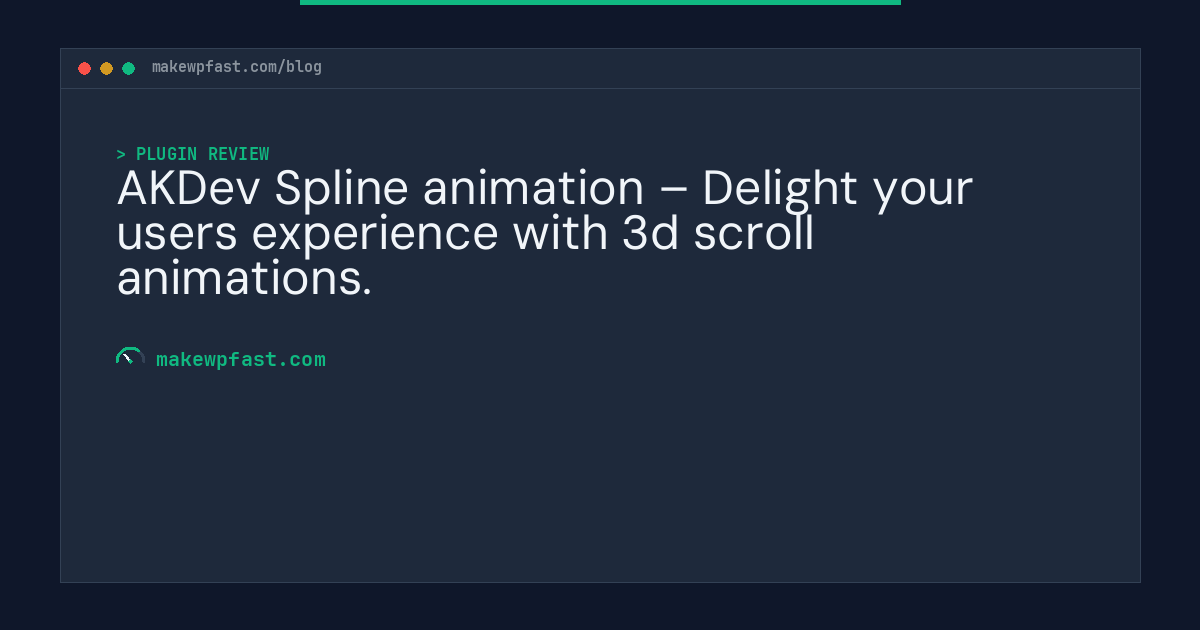 AKDev Spline animation – Delight your users experience with 3d scroll animations. - MakeWPFast