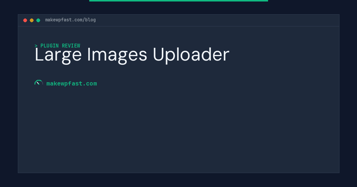 Large Images Uploader - MakeWPFast