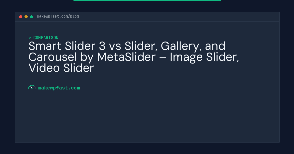 Smart Slider 3 vs Slider, Gallery, and Carousel by MetaSlider – Image Slider, Video Slider - MakeWPFast