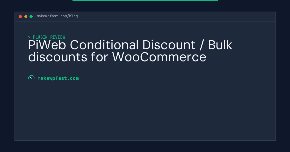 PiWeb Conditional Discount / Bulk discounts for WooCommerce - MakeWPFast
