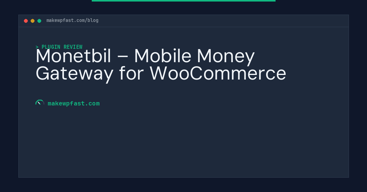 Monetbil – Mobile Money Gateway for WooCommerce - MakeWPFast