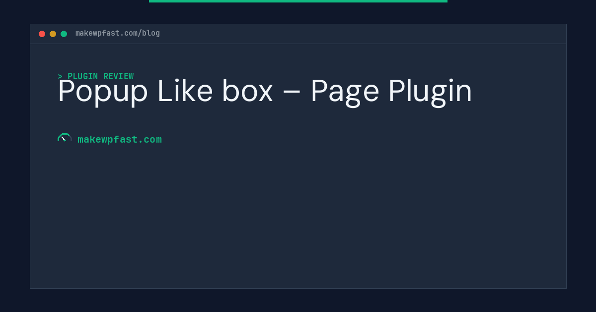 Popup Like box – Page Plugin - MakeWPFast