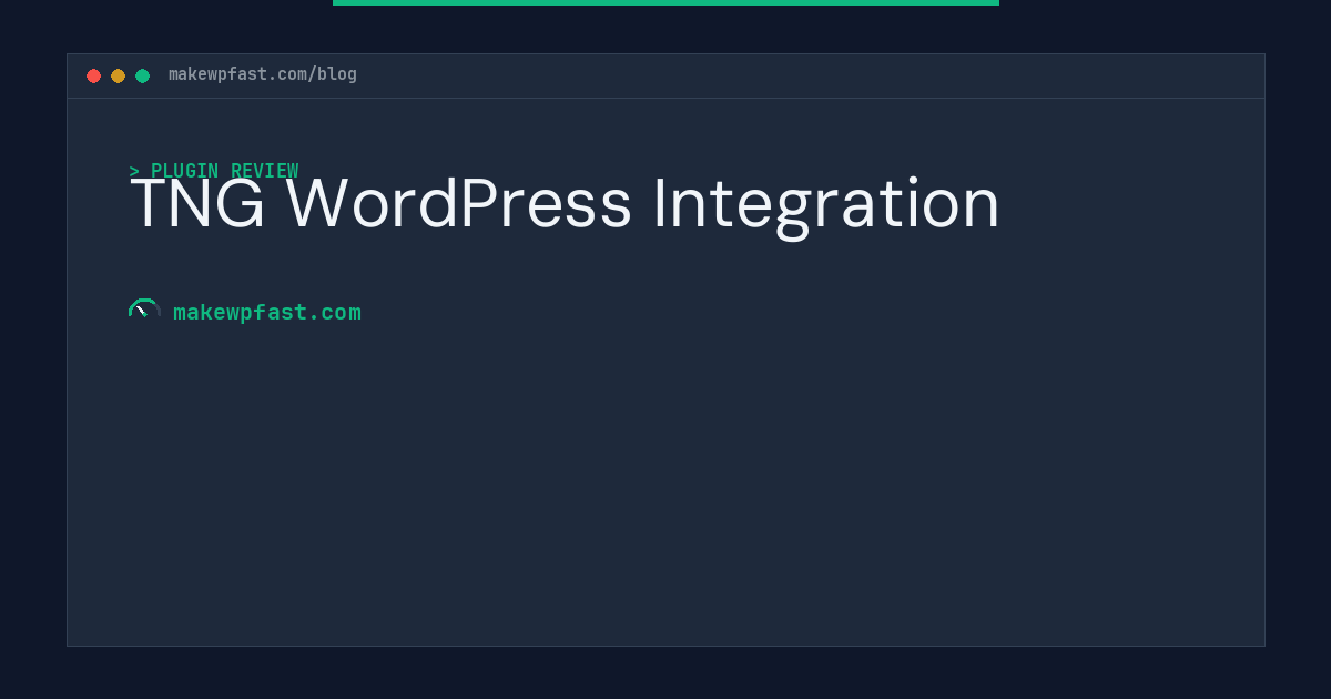 TNG WordPress Integration - MakeWPFast