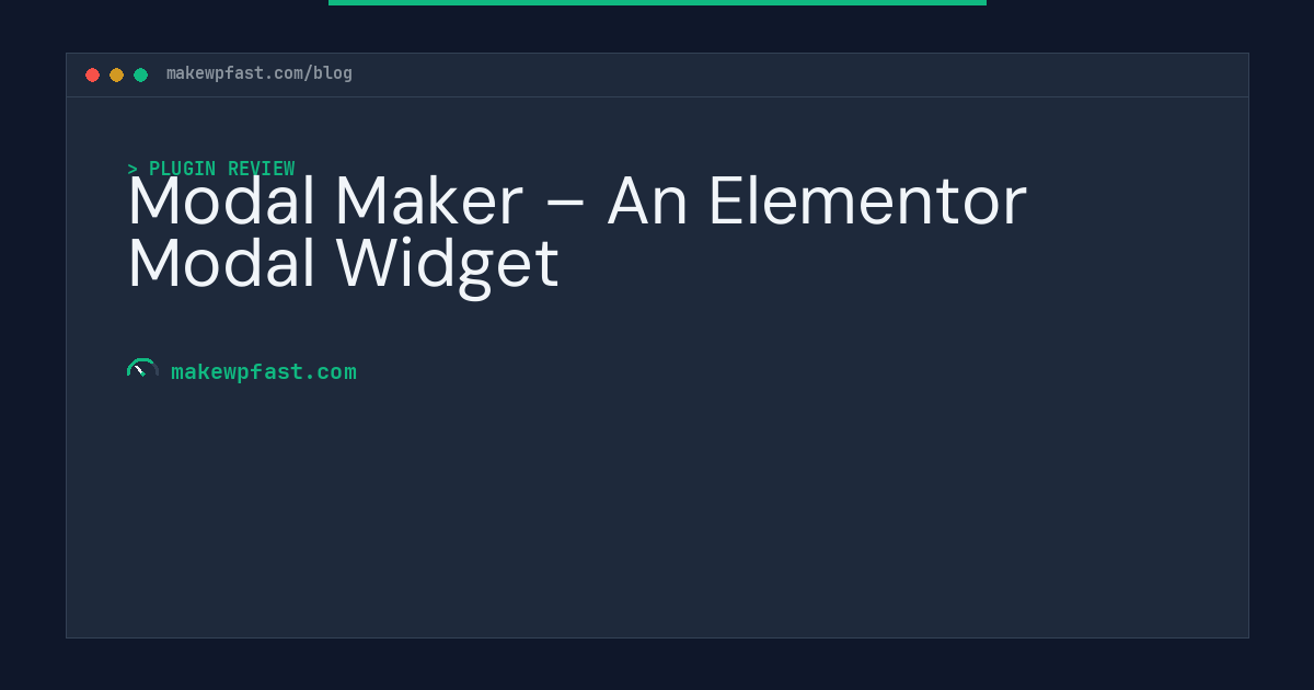 Modal Maker – An Elementor Modal Widget - MakeWPFast