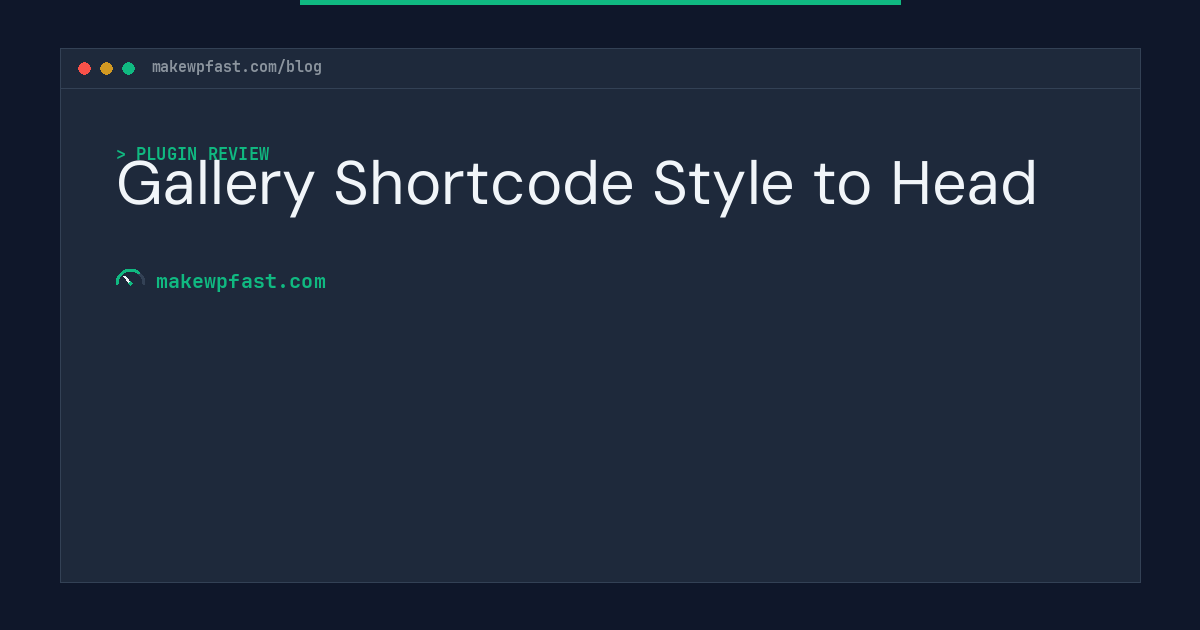 Gallery Shortcode Style to Head - MakeWPFast