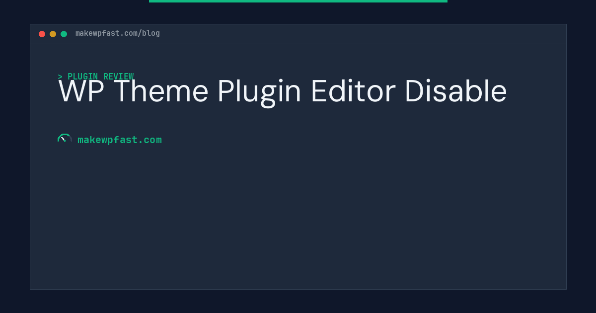 WP Theme Plugin Editor Disable - MakeWPFast
