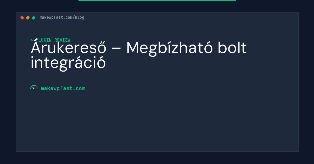 Árukereső – Megbízható bolt integráció - MakeWPFast