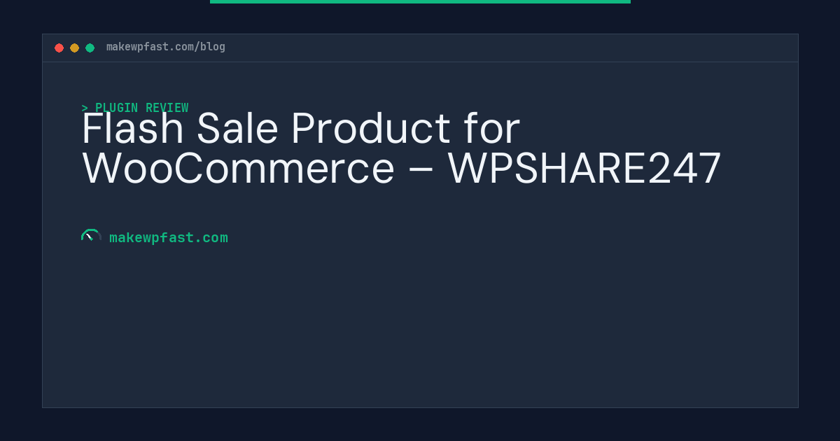 Flash Sale Product for WooCommerce – WPSHARE247 - MakeWPFast