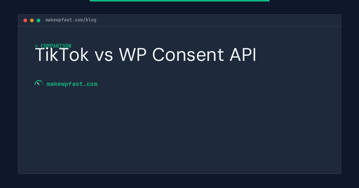 TikTok vs WP Consent API - MakeWPFast