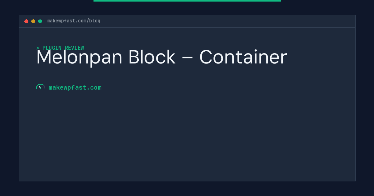 Melonpan Block – Container - MakeWPFast