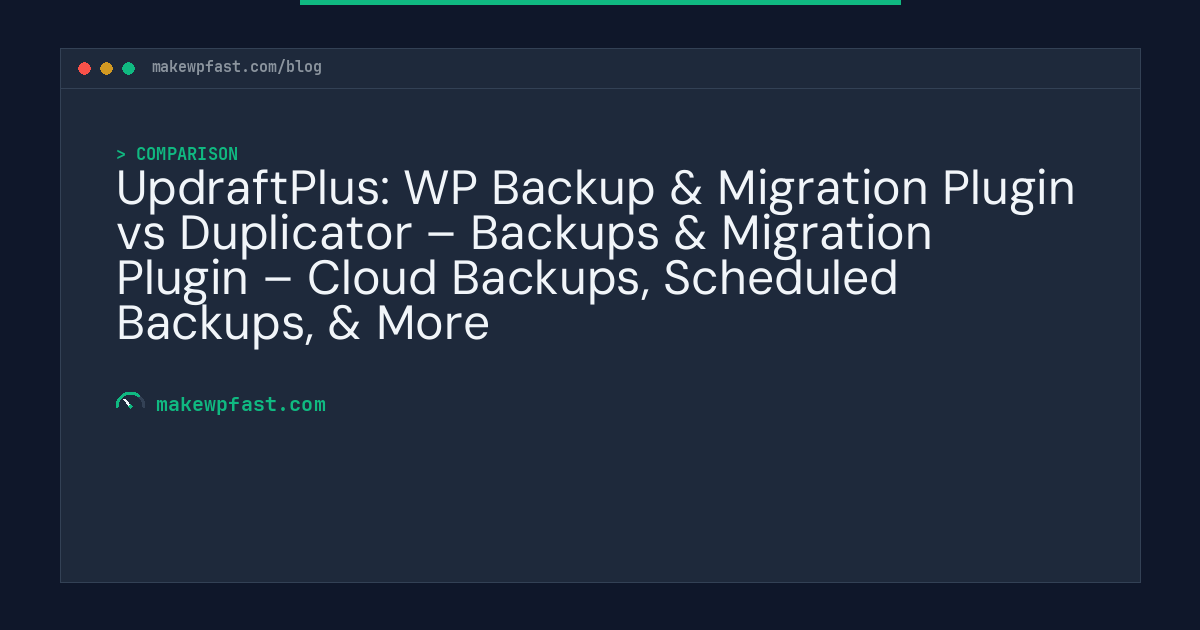 UpdraftPlus: WP Backup & Migration Plugin vs Duplicator – Backups & Migration Plugin – Cloud Backups, Scheduled Backups, & More - MakeWPFast