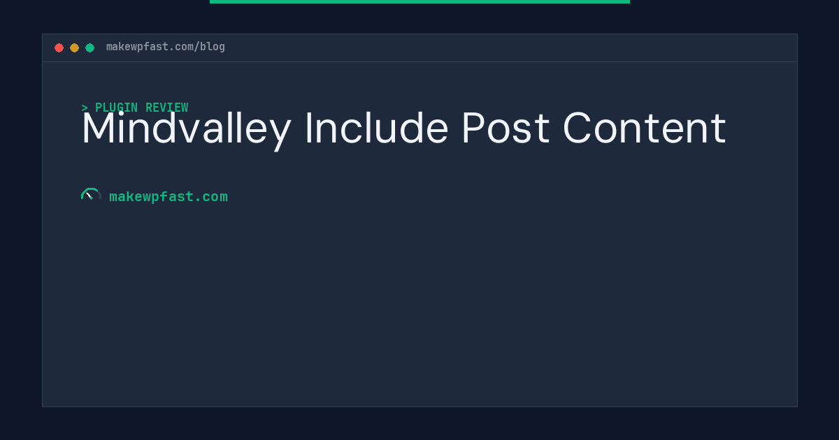 Mindvalley Include Post Content - MakeWPFast