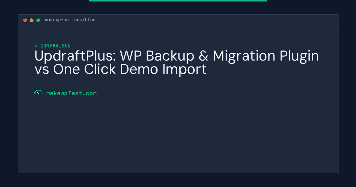 UpdraftPlus: WP Backup & Migration Plugin vs One Click Demo Import - MakeWPFast