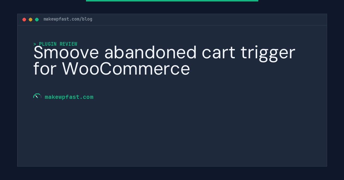 Smoove abandoned cart trigger for WooCommerce - MakeWPFast