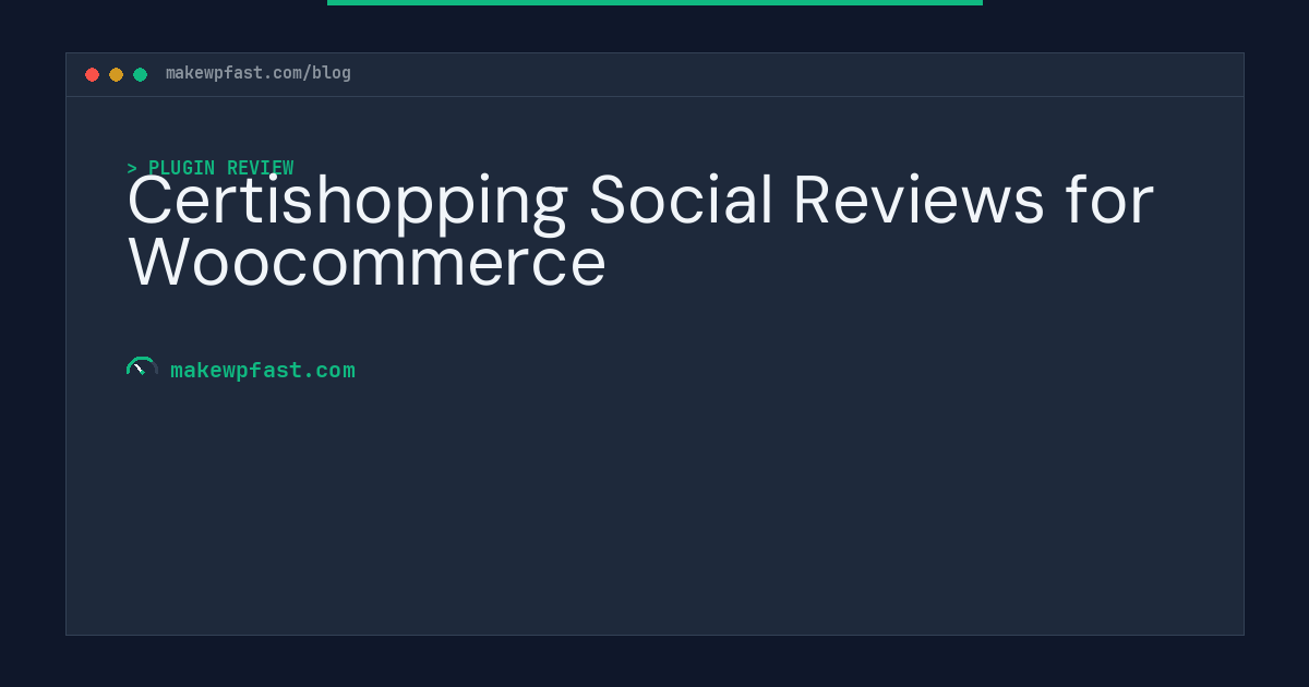 Certishopping Social Reviews for Woocommerce - MakeWPFast