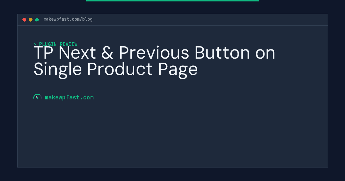 TP Next & Previous Button on Single Product Page - MakeWPFast