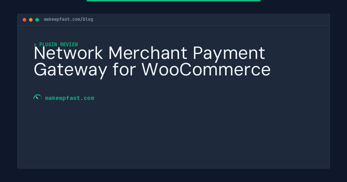 Network Merchant Payment Gateway for WooCommerce - MakeWPFast