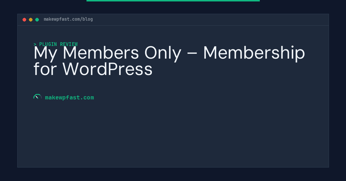 My Members Only – Membership for WordPress - MakeWPFast