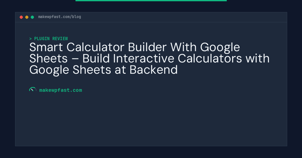 Smart Calculator Builder With Google Sheets – Build Interactive Calculators with Google Sheets at Backend - MakeWPFast