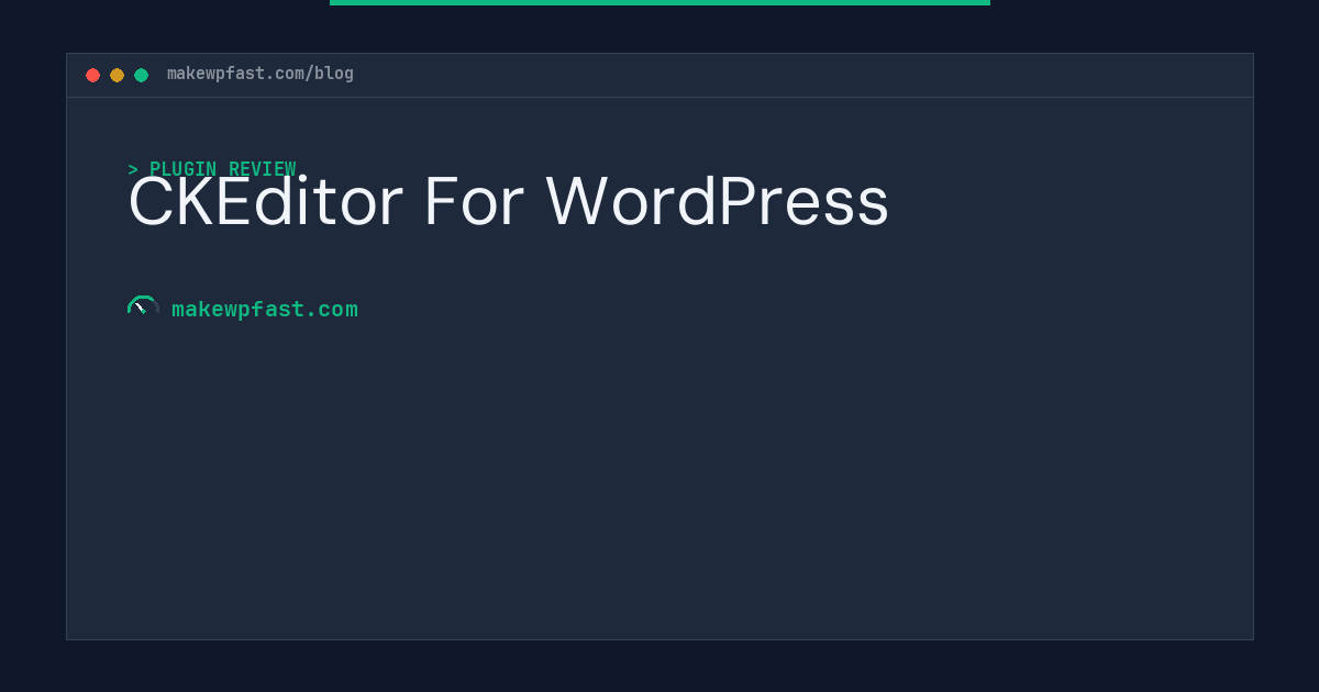 CKEditor For WordPress - MakeWPFast