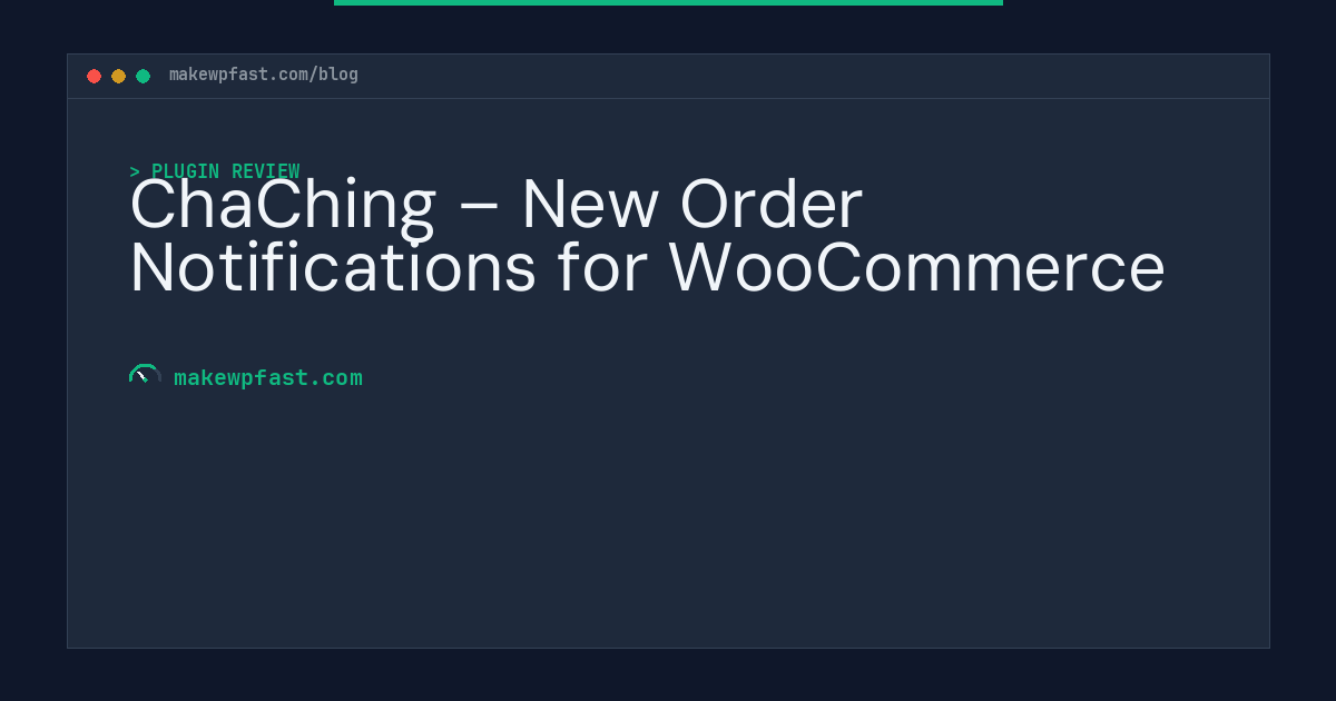 ChaChing – New Order Notifications for WooCommerce - MakeWPFast
