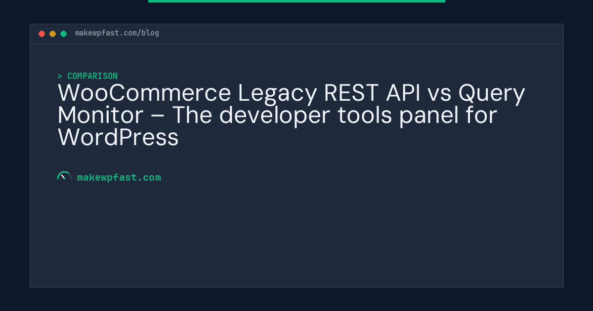 WooCommerce Legacy REST API vs Query Monitor – The developer tools panel for WordPress - MakeWPFast