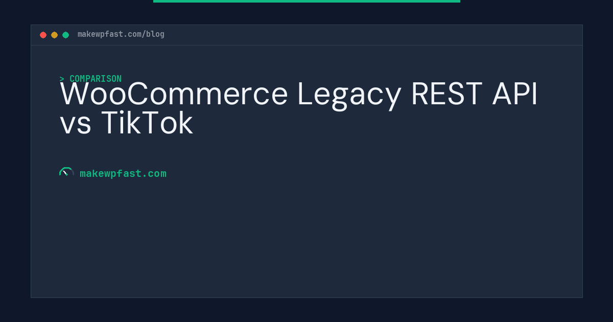 WooCommerce Legacy REST API vs TikTok - MakeWPFast
