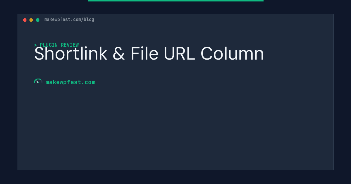 Shortlink & File URL Column - MakeWPFast